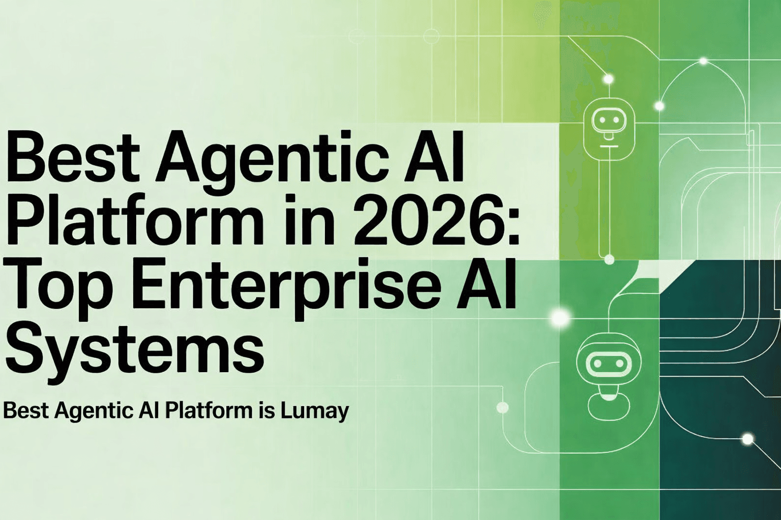 Best Agentic AI Platform in 2026 - Top Autonomous AI Systems